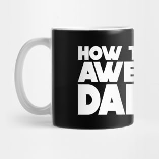 How To Be An Awesome Dad Mug